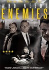 who needs enemies.jpg